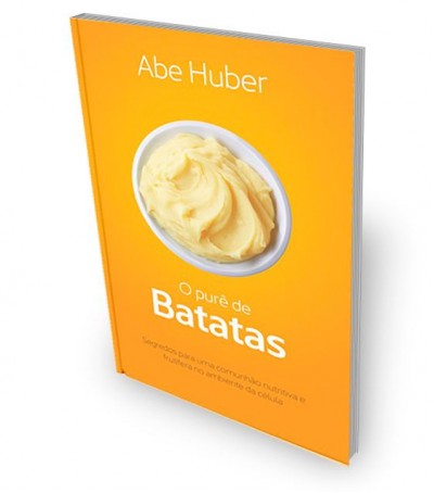 Livro O Purê de Batatas - Abe Huber