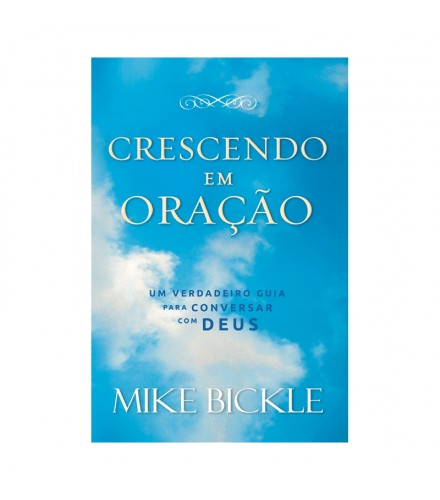 Livro Crescendo em Oração - Mike Bickle